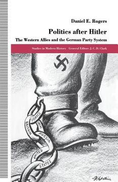 portada Politics After Hitler: The Western Allies and the German Party System (in English)