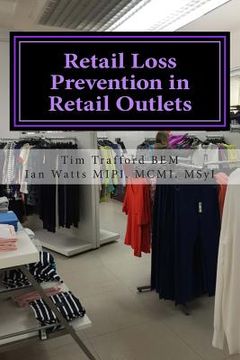 portada Retail Loss Prevention in Retail Outlets: How to identify causes of loss, design out loss and prevent loss in retail outlets