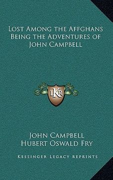 portada lost among the affghans being the adventures of john campbell