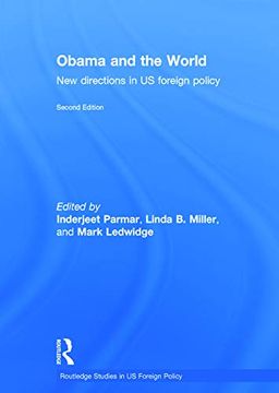 portada Obama and the World: New Directions in us Foreign Policy (Routledge Studies in us Foreign Policy) (en Inglés)