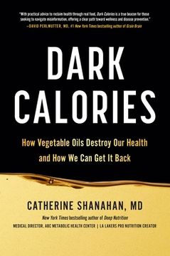 portada Dark Calories: How Vegetable Oils Destroy Our Health and How We Can Get It Back (en Inglés)