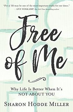 portada Free of me: Why Life is Better When It's not About you (en Inglés)