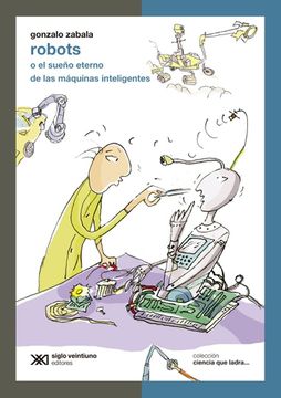 portada Robots o el Sueño Eterno de las Maquinas Inteligentes (in Spanish)