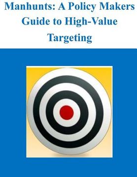 portada Manhunts: A Policy Makers Guide to High-Value Targeting (en Inglés)