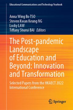 portada The Post-Pandemic Landscape of Education and Beyond: Innovation and Transformation: Selected Papers from the Hkaect 2022 International Conference (en Inglés)