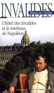 portada Invalides Musée de L'armée: L'hôtel des Invalides et le Tombeau de Napoléon