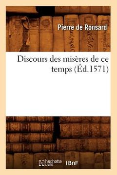 portada Discours Des Misères de CE Temps, (Éd.1571) (en Francés)