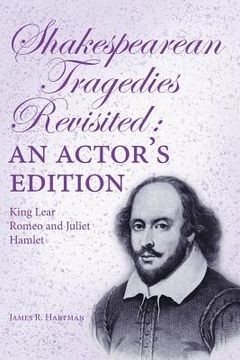 portada Shakespearean Tragedies Revisited: An Actor's Edition (en Inglés)