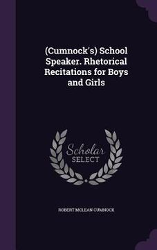 portada (Cumnock's) School Speaker. Rhetorical Recitations for Boys and Girls