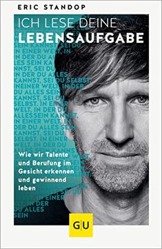 portada Ich Lese Deine Lebensaufgabe: Wie wir Talente und Berufung im Gesicht Erkennen und Gewinnend Leben (gu Mind & Soul Einzeltitel) (in German)