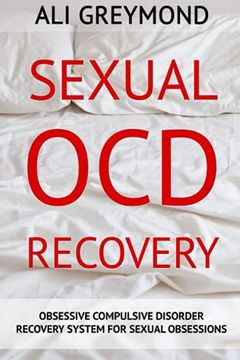 portada Sexual ocd Recovery: Obsessive - Compulsive Disorder Recovery System for Sexual Obsessions (en Inglés)