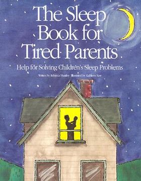 portada the sleep book for tired parents: help for solving children`s sleep problems (en Inglés)