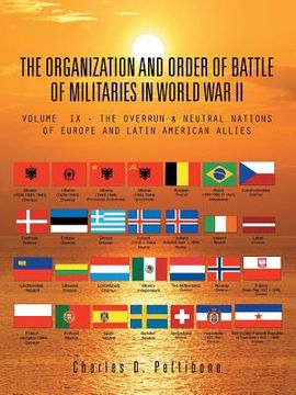 portada The Organization and Order of Battle of Militaries in World War II: Volume IX - The Overrun & Neutral Nations of Europe and Latin American Allies (in English)