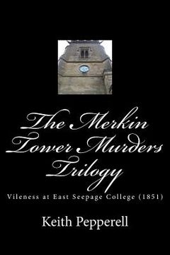 portada The Merkin Tower Murders Trilogy: Vileness at East Seepage College (1851)