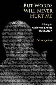 portada But Words Will Never Hurt Me: Workbook: A Story of Overcoming Abuse (en Inglés)