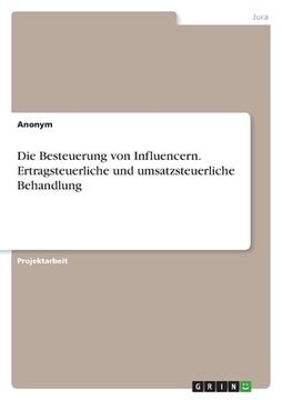 portada Die Besteuerung von Influencern. Ertragsteuerliche und umsatzsteuerliche Behandlung (en Alemán)