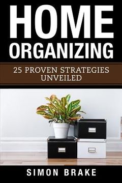 portada Home Organizing: 25 Proven Strategies Unveiled (in English)