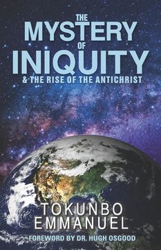 portada The Mystery of Iniquity & The Rise of The Antichrist (en Inglés)
