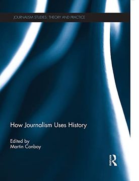 portada How Journalism Uses History (in English)