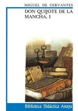 portada Don Quijote de la Mancha, i (Clásicos - Biblioteca Didáctica Anaya)