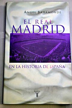 portada El Real Madrid en la historia de Espaa