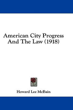 portada american city progress and the law (1918) (en Inglés)