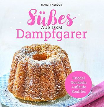 portada Süßes aus dem Dampfgarer: Knödel,Nockerln,Aufläufe & Souffles (en Alemán)