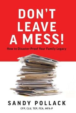 portada Don't Leave a Mess! How to Disaster-Proof Your Family Legacy 