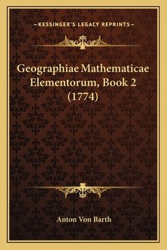 portada Geographiae Mathematicae Elementorum, Book 2 (1774) (en Latin)