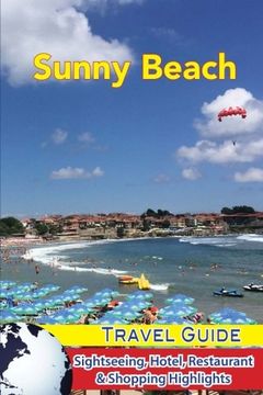 portada Sunny Beach Travel Guide: Sightseeing, Hotel, Restaurant & Shopping Highlights