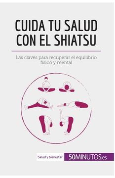 portada Cuida tu salud con el shiatsu: Las claves para recuperar el equilibrio físico y mental