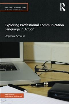 portada Exploring Professional Communication: Language in Action (Routledge Introductions to Applied Linguistics) (en Inglés)