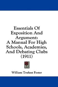 portada essentials of exposition and argument: a manual for high schools, academies, and debating clubs (1911) (en Inglés)