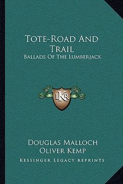 portada tote-road and trail: ballads of the lumberjack (in English)