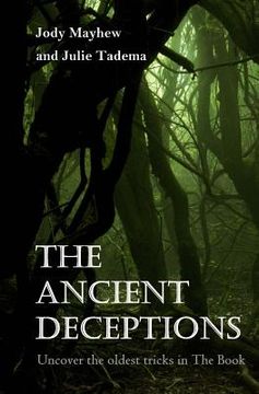 portada The Ancient Deceptions: Uncover the Oldest Tricks in The Book (en Inglés)