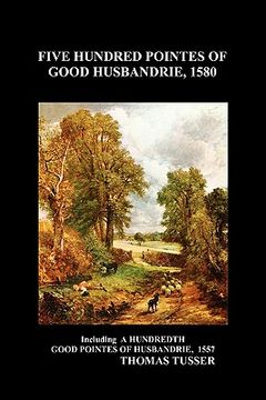 portada five hundred pointes of good husbandrie (paperback) (en Inglés)