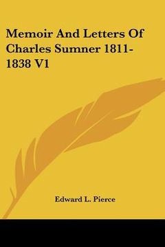 portada memoir and letters of charles sumner 1811-1838 v1 (en Inglés)