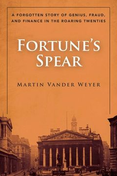 portada Fortune's Spear: A Forgotten Story of Genius, Fraud, and Finance in the Roaring Twenties (en Inglés)