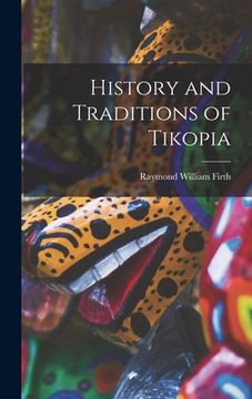 portada History and Traditions of Tikopia (en Inglés)