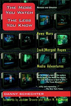 portada The More You Watch the Less You Know: News Wars/(Sub)Merged Hopes/Media Adventures (in English)