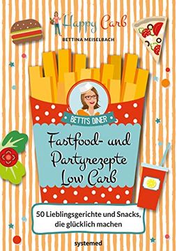 portada Happy Carb: Fastfood- und Partyrezepte low Carb: 50 Lieblingsgerichte und Snacks, die Glücklich Machen (en Alemán)