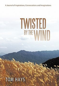 portada twisted by the wind: a journal of inspirations, conversations and imaginations (en Inglés)