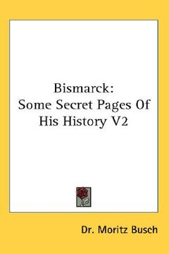 portada bismarck: some secret pages of his history v2 (en Inglés)