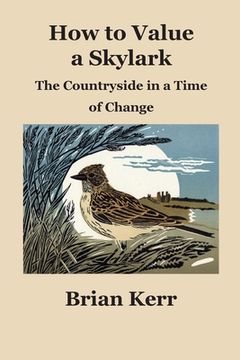 portada How to Value a Skylark: The Countryside in a Time of Change