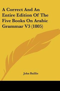 portada a correct and an entire edition of the five books on arabic grammar v3 (1805)