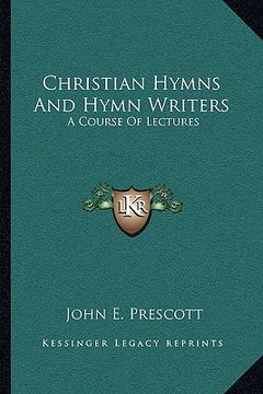 portada christian hymns and hymn writers: a course of lectures