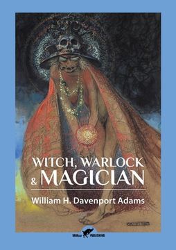 portada Witch, Warlock & Magician: Historical Sketches of Magic and Witchcraft in England and Scotland (in English)