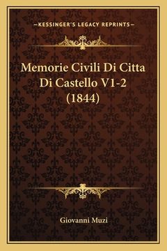 portada Memorie Civili Di Citta Di Castello V1-2 (1844) (en Italiano)