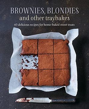 portada Delicious Brownies, Blondies and Other Traybakes: 65 Delicious Recipes for Home-Baked Sweet Treats (in English)