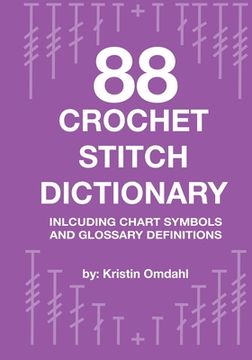 portada 88 Crochet Stitch Dictionary: Including Chart Symbols and Glossary Definitions (en Inglés)